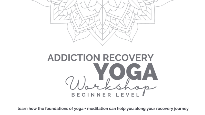 CNCAA's Addiction Recovery Yoga Workshop for beginners